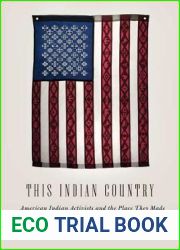 This Indian Country: American Indian Activists and the Place They Made (Penguin History American Life)