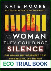 The Woman They Could Not Silence: One Woman, Her Incredible Fight for Freedom, and the Men Who Tried to Make Her Disappear