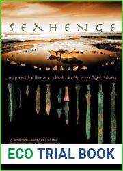 Seahenge: a quest for life and death in Bronze Age Britain