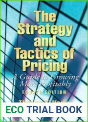 The Strategy and Tactics of Pricing: A Guide to Growing More Profitably
