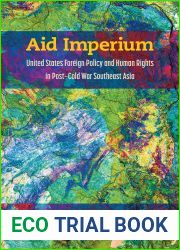 Aid Imperium: United States Foreign Policy and Human Rights in Post-Cold War Southeast Asia (Weiser Center for Emerging Democracies)