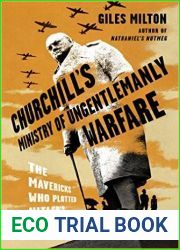 Churchill|s Ministry of Ungentlemanly Warfare: The Mavericks Who Plotted Hitler|s Defeat