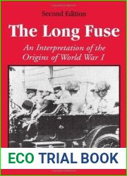 The Long Fuse: An Interpretation of the Origins of World War I