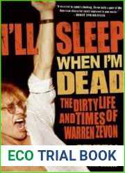 I|ll Sleep When I|m Dead: The Dirty Life and Times of Warren Zevon