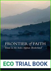 Frontier of Faith: Islam in the Indo-Afghan Borderland (Columbia Hurst)