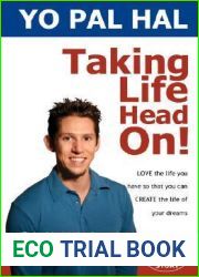 Taking Life Head On! (The Hal Elrod Story): How To Love The Life You Have While You Create The Life of Your Dreams