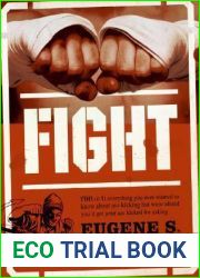 Fight: Everything You Ever Wanted to Know About Ass-Kicking but Were Afraid You|d Get Your Ass Kicked for Asking