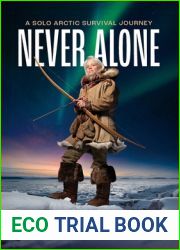 Never Alone: A Solo Arctic Survival Journey