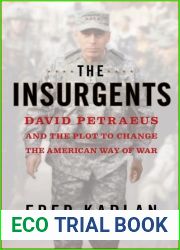 The Insurgents: David Petraeus and the Plot to Change the American Way of War