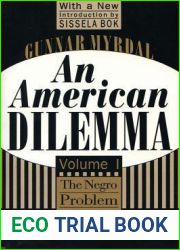 An American Dilemma: The Negro Problem and Modern Democracy Vol. 1