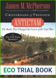 Crossroads of Freedom: Antietam: The Battle that Changed the Course of the Civil War