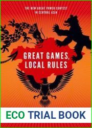 Great Games, Local Rules: The New Great Power Contest in Central Asia
