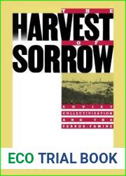 The Harvest of Sorrow: Soviet Collectivization and the Terror-Famine
