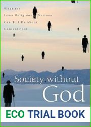 Society Without God: What the Least Religious Nations Can Tell Us About Contentment
