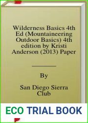 Wilderness Basics 4th Ed (Mountaineering Outdoor Basics) 4th edition by Kristi Anderson (2013) Paperback