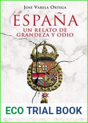 Espana. Un relato de grandeza y odio: Entre la realidad de la imagen y la de los hechos