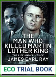 The Man Who Killed Martin Luther King: The Life and Crimes of James Earl Ray