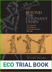 Beyond the Covenant Chain: The Iroquois and Their Neighbors in Indian North America, 1600-1800