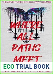 Where All Paths Meet (The Adventures of Holloway Holmes #3)