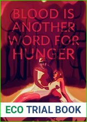 Blood Is Another Word for Hunger