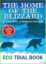 The Home Of The Blizzard: A True Story Of Antarctic Survival
