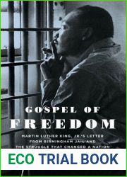 Gospel of Freedom: Martin Luther King, Jr.|s Letter from Birmingham Jail and the Struggle That Changed a Nation