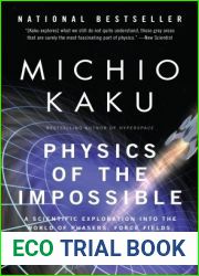 Physics of the Impossible: A Scientific Exploration into the World of Phasers, Force Fields, Teleportation, and Time Travel