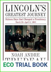 Lincoln|s Greatest Journey: Sixteen Days that Changed a Presidency, March 24-April 8, 1865