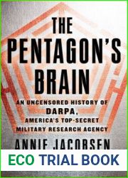 The Pentagon|s Brain: An Uncensored History of DARPA, America|s Top-Secret Military Research Agency