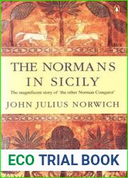The Normans in Sicily: The Normans in the South 1016-1130 and the Kingdom in the Sun 1130-1194
