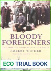 Bloody Foreigners: The Story of Immigration to Britain