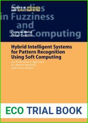 Hybrid Intelligent Systems for Pattern Recognition Using Soft Computing: An Evolutionary Approach for Neural Networks and Fuzzy Systems