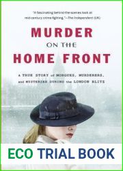 Murder on the Home Front: A True Story of Morgues, Murderers, and Mysteries During the London Blitz