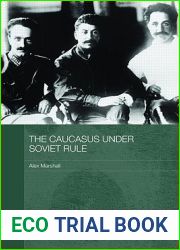 The Caucasus Under Soviet Rule (Routledge Studies in the History of Russia and Eastern Europe)