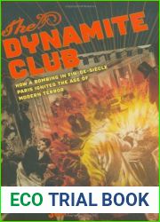 The Dynamite Club: How a Bombing in Fin-de-siecle Paris Ignited the Age of Modern Terror