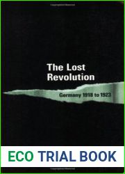 The Lost Revolution: Germany 1918-1923