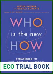 Who Is the New How: Strategies to Find, Recruit, and Create the Best Teams