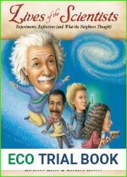 Lives of the Scientists: Experiments, Explosions (and What the Neighbors Thought)