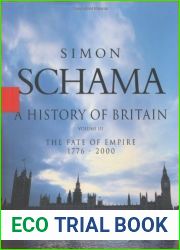 A History of Britain: The Fate Of Empire 1776-2000 (A History of Britain, #3)