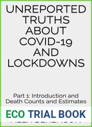 Unreported Truths about COVID-19 and Lockdowns: Part 1: Introduction and Death Counts and Estimates