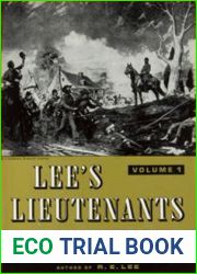 Lee|s Lieutenants: A Study In Command (Volume I: Manassas to Malvern Hill)