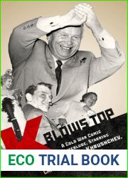 K Blows Top: A Cold War Comic Interlude Starring Nikita Khrushchev, America|s Most Unlikely Tourist