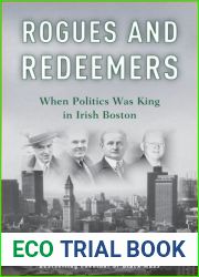 Rogues and Redeemers: When Politics Was King in Irish Boston
