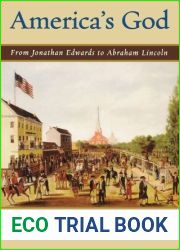 America|s God: From Jonathan Edwards to Abraham Lincoln