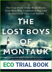 The Lost Boys of Montauk: The True Story of the Wind Blown, Four Men Who Vanished at Sea, and the Survivors They Left Behind