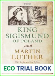 King Sigismund of Poland and Martin Luther: The Reformation before Confessionalization