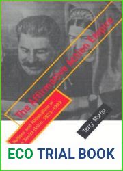 The Affirmative Action Empire: Nations and Nationalism in the Soviet Union, 1923-1939 (The Wilder House Series in Politics, History and Culture)