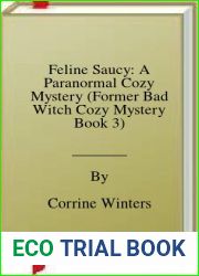 Feline Saucy: A Paranormal Cozy Mystery (Former Bad Witch Cozy Mystery Book 3)