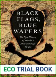 Black Flags, Blue Waters: The Epic History of America|s Most Notorious Pirates