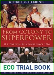 From Colony to Superpower: U.S. Foreign Relations Since 1776